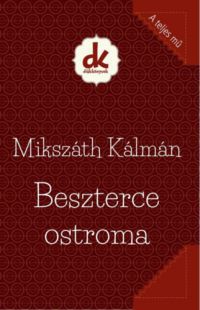 Mikszáth Kálmán - Beszterce ostroma
