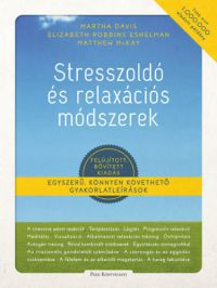 Matthew McKay, Elizabeth Robbins Eshelmann, Martha Davis - Stresszoldó és relaxációs módszerek
