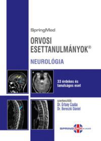 Prof.dr. Bereczki Dániel, Dr. Ertsey Csaba - Orvosi esettanulmányok - Neurológia