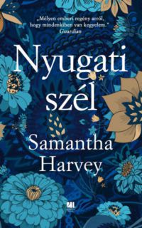 Samantha Harvey - Nyugati szél