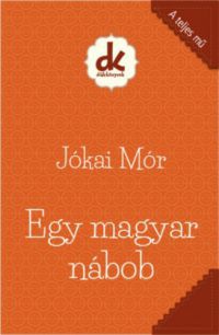 Jókai Mór - Egy Magyar Nábob
