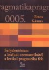 Szójelentéstan: a lexikai szemantikától a lexikai pragmatika felé