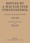 Hetven év a magyar ipar történetéből - Az Országos Iparegyesület működése, 1842-1912