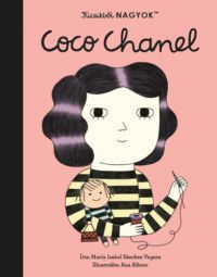 María Isabel Sanchez Vegara - Kicsikből NAGYOK - Coco Chanel