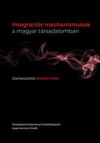  - Integrációs mechanizmusok a magyar társadalomban