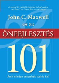 John C. Maxwell - Önfejlesztés 101