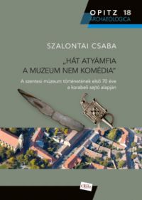 Szalontai Csaba - Hát atyánfia a muzeum nem komédia