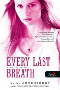 Jennifer L. Armentrout - Every Last Breath - Utolsó lélegzetig