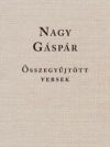 Nagy Gáspár - Összegyűjtött versek