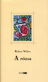 Robert Walser - A rózsa