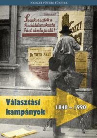 Feitl Írisz, Liczek Zita, Bakó Berta, Budai Szilvia - Választási kampányok 1848 - 1990