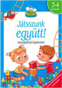  - Játsszunk együtt! - Készségfejlesztő foglalkoztató 3-4 éveseknek