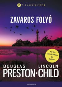 Douglas Preston, Lincoln Child - Zavaros folyó