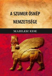 Mahler Ede - A szumer ősnép nemzetisége