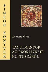 Xeravits Géza - Tanulmányok az ókori Izrael kultuszáról