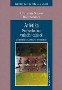 Ralf Kramer; Christian Simon - Atlétika - Futótechnikai variációs edzések