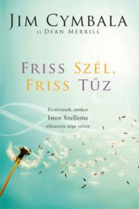 Jim Cymbala, Dean Merrill - Friss szél, friss tűz