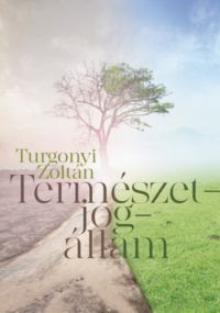 Turgonyi Zoltán - Természetjogállam