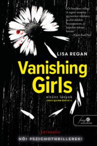 Lisa Regan - Vanishing Girls - Eltűnt lányok