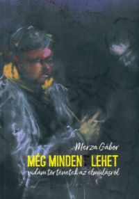 Mezra Gábor - Még mindent lehet