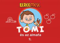 Vass Mónika, Tavaszi László Béla - KerekMese - Tomi és az almafa