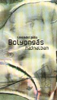 Levendel Júlia - Bolyongás hajnalban