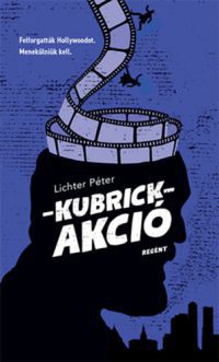 Lichter Péter - Kubrick-akció