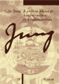Carl Gustav Jung - A szellem jelensége a művészetben és a tudományban