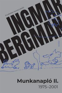 Ingmar Bergman - Munkanapló II. - 1975-2001
