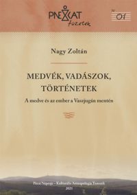 Nagy Zoltán - Medvék, vadászok, történetek