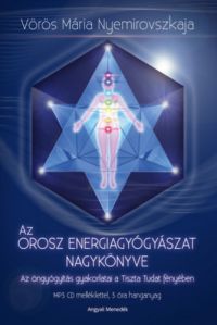 Vörös Mária Nyemirovszkaja - Az orosz energiagyógyászat nagykönyve - CD melléklettel
