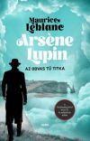 Arséne Lupin - Az odvas tű titka