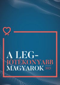  - A legjótékonyabb magyarok 2021