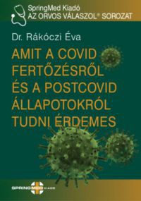 Rákóczi Éva - Amit a COVID fertőzésről és a postcovid állapotokról tudni érdemes