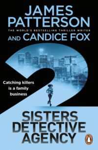 James Patterson, Candice Fox - 2 Sisters Detective Agency