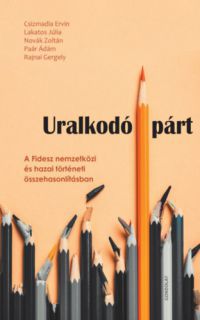 Lakatos Júlia, Novák Zoltán, Paár Ádám, Rajnai Gergely, Csizmadia Ervin - Uralkodó párt