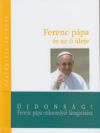 Ferenc pápa és az ő ideje