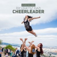 Kovácsik Rita, Bán Tibor - Így lehetsz igazi cheerleader
