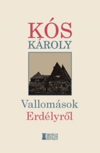 Kós Károly - Vallomások Erdélyről