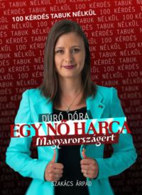 Szakács Árpád - Egy nő harca Magyarországért