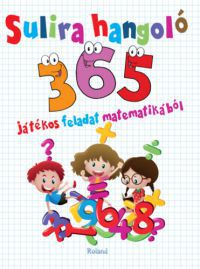  - Sulira hangoló - 365 játékos feladat matematikából