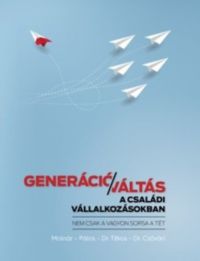  - Generációváltás a családi vállalkozásokban