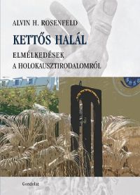 Alvin H. Rosenfeld - Kettős halál