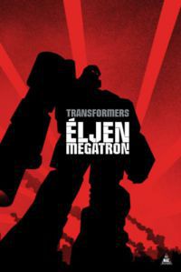 Simon Furman - Transformers: Éljen Megatron!