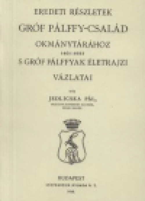 Eredeti részletek gróf Pálffy-család okmánytárához 1401-1653