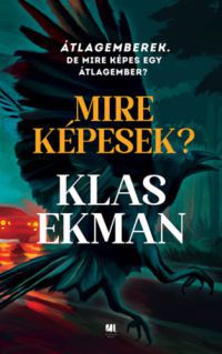 Klas Ekman - Mire képesek?