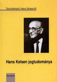 Cs. Kiss Lajos (szerkesztette) - Hans Kelsen jogtudománya