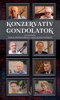 Kolczonay Katalin (szerk.), Zárug Péter Farkas (szerk.) - Konzervatív gondolatok