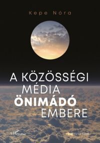 Kepe Nóra - A közösségi média önimádó embere