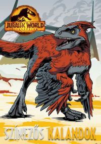  - Jurassic World - Világuralom - Színezős kalandok